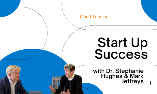 Start Up Success: Good Tension